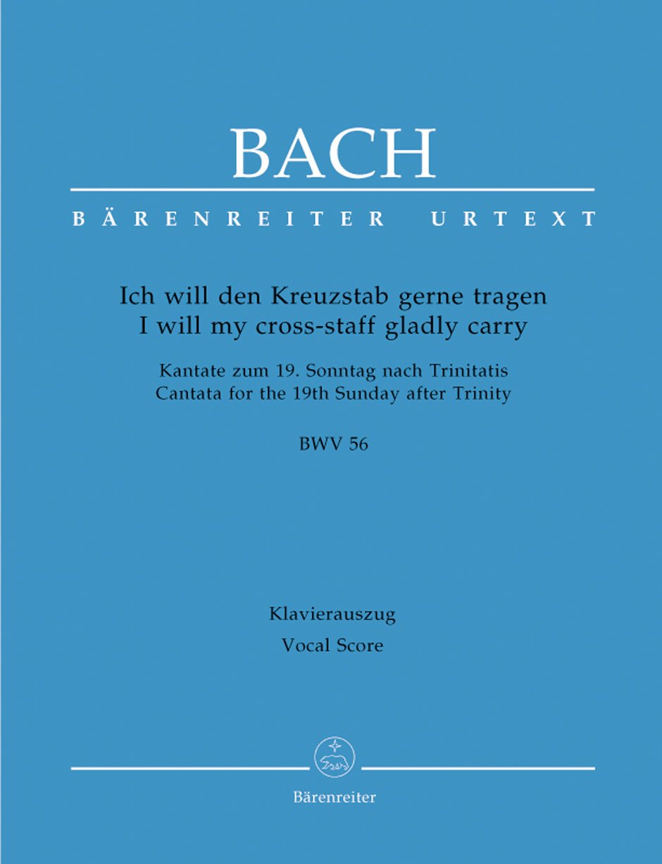 Ich will den Kreuzstab gerne tragen BWV 56 (I will my cross staff) : Kantate --- Chant et Piano book