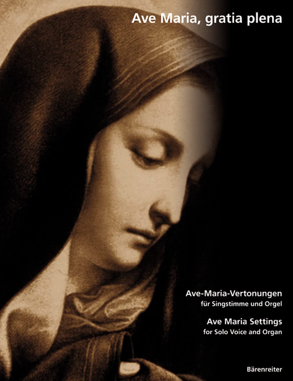 Ave Maria, gratia plena. Ave-Maria-Vertonungen des 19. und frühen 20. Jh. für Singstimme und Orgel Arts & Music