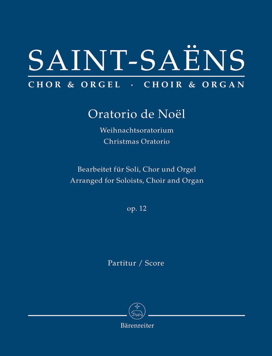 Oratorio de Noel op. 12. Bearbeitet für Soli, Chor und Orgel. Weihnachtsoratorium: Bearbeitung für Soli, Chor und Orgel Natural Sciences