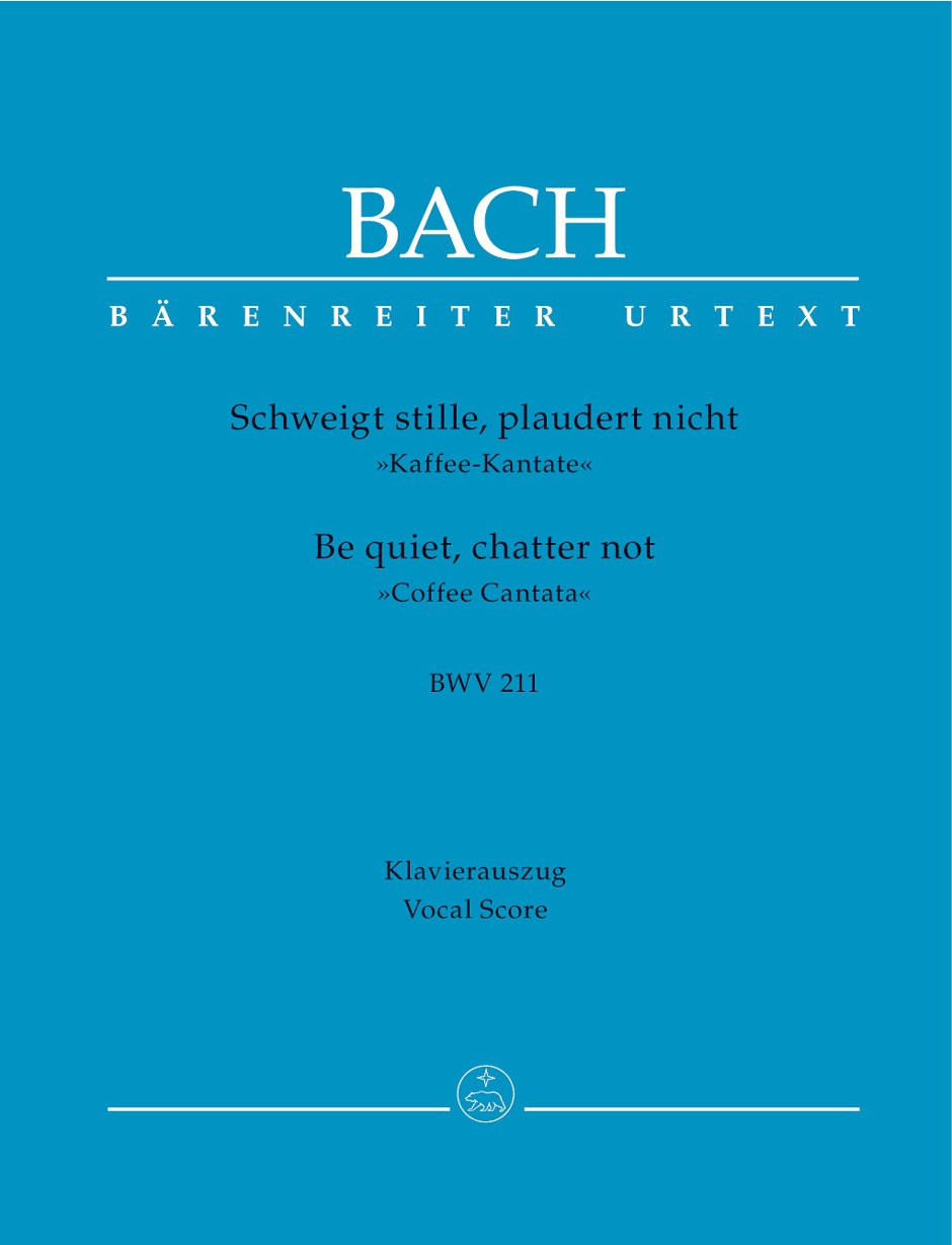 Schweigt stille, plaudert nicht BWV 211 "Kaffee-Kantate". BÄRENREITER URTEXT. Klavierauszug vokal, Urtextausgabe Sheet Music