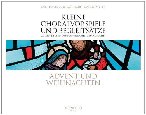 Kleine Choralvorspiele und Begleitsätze zu den Liedern des evangelischen Gesangbuches. Advent und Weihnachten book
