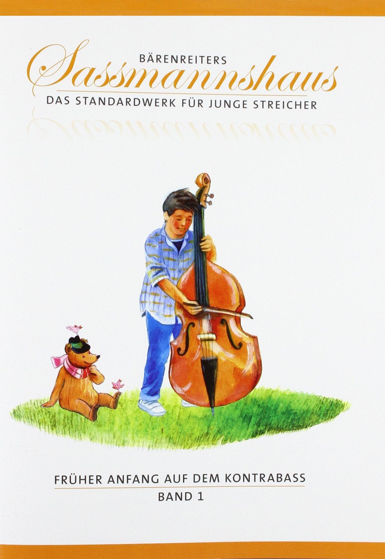 Früher Anfang auf dem Kontrabass, Band 1: Früher Anfang für den Kontrabass nach bewährter Sassmannshaus-Methode; moderat ansteigender Schwierigkeitsgrad; Lagenspiel, Duos, Neue Musik; deutsche Ausgabe book