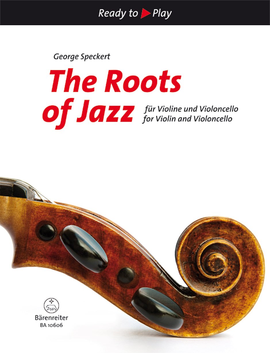 The Roots of Jazz für Violine und Violoncello. Ready to Play. Spielpartitur(en), Stimme(n), Sammelband Sheet Music