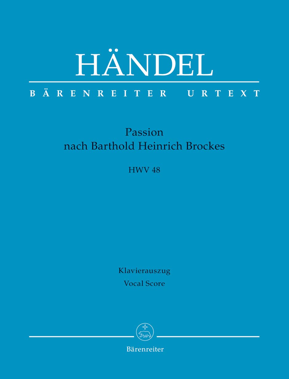 Passion nach Barthold Heinrich Brockes HWV 48. Klavierauszug vokal, Urtextausgabe. BÄRENREITER URTEXT Books