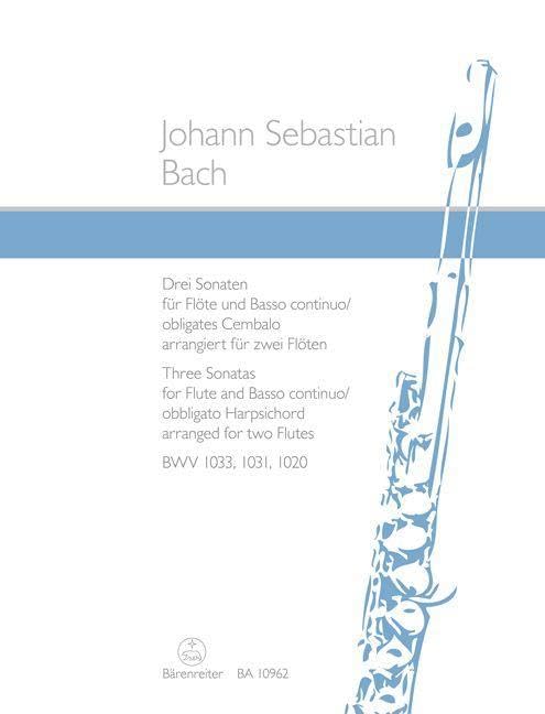 Drei Sonaten für Flöte und Basso continuo oder obligates Cembalo BWV 1033, 1031, 1020 (arrangiert für zwei Flöten) Sheet Music