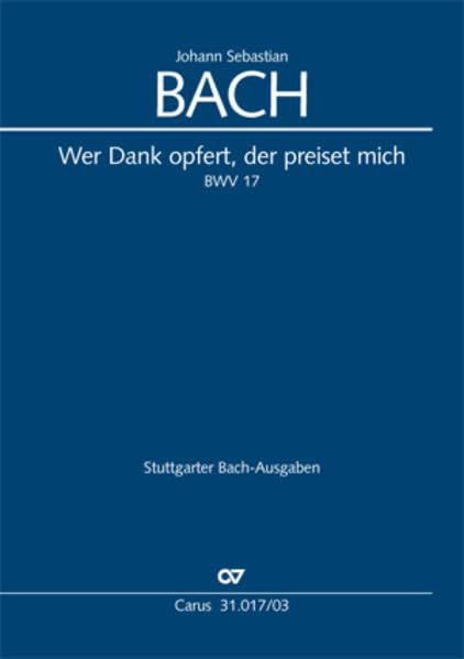 Wer Dank opfert, der preiset mich (Klavierauszug): Kantate zum 14. Sonntag nach Trinitatis BWV 17, 1726 Sheet Music