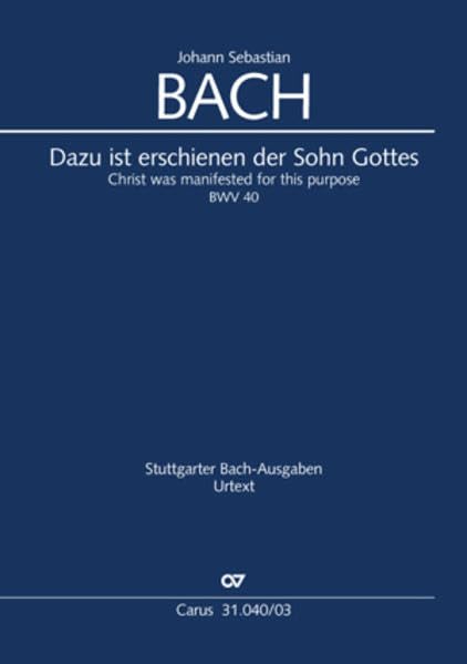 Dazu ist erschienen der Sohn Gottes (Klavierauszug): Kantate zum 2. Weihnachtstag BWV 40, 1723 Sheet Music
