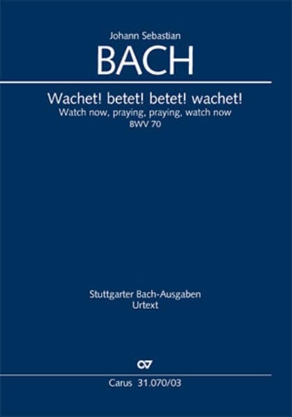 Wachet! betet! betet! wachet! (Klavierauszug): Kantate zum 26. Sonntag nach Trinitatis BWV 70, 1723 Sheet Music