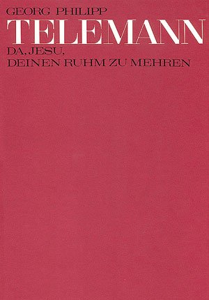 Telemann: Da, Jesu, deinen Ruhm zu mehren (TVWV 1:531a). Partitur Sheet Music