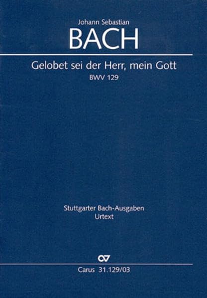 Gelobet sei der Herr, mein Gott (Klavierauszug): Kantate zum Trinitatisfest BWV 129, 1726 Sheet Music