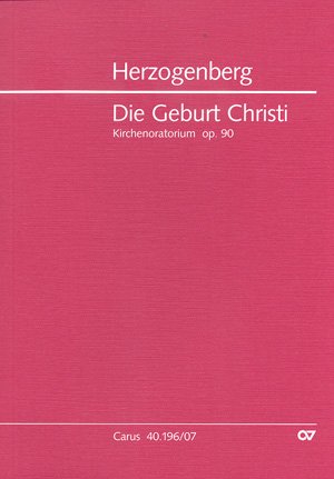 Die Geburt Christi op.90, Partitur: Soli SATTBB, Chor SATB/SATB, Kinderchor SSA, Gde, Ob, 2 Vl, Va, Vc, Cb, Org, Armo. Deutsch. Studienpartitur Sheet Music