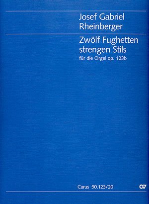 Rheinberger: Zwölf Fughetten strengen Stils für die Orgel (op. 123b). Partitur Books