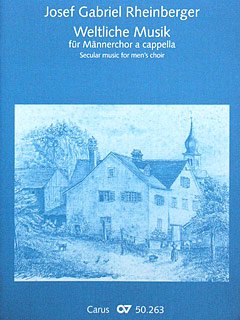 Rheinberger: Weltliche Musik für Männerchor a cappella. Chorbuch Sheet Music