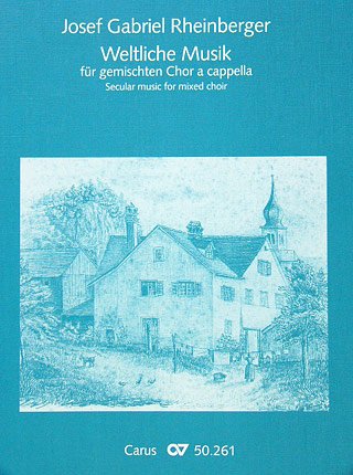 Rheinberger: Weltliche Musik für gemischten Chor a cappella. Chorbuch Sheet Music