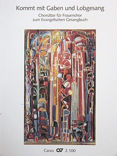 Chorsätze zum Evangelischen Gesangbuch, Heft 2 - Kommt mit Gaben und Lobgesang. Chorbuch Sheet Music
