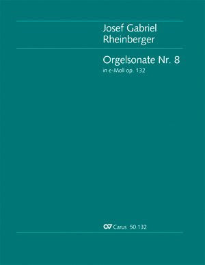 Rheinberger: Orgelsonate Nr. 8 in e (op. 132). Partitur Sheet Music
