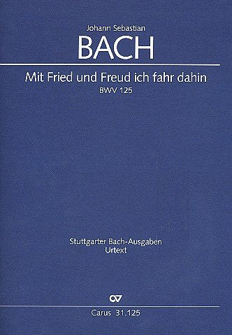 Mit Fried und Freud ich fahr dahin : Kantate Nr.125 BWV125 Partitur (dt/en) Music