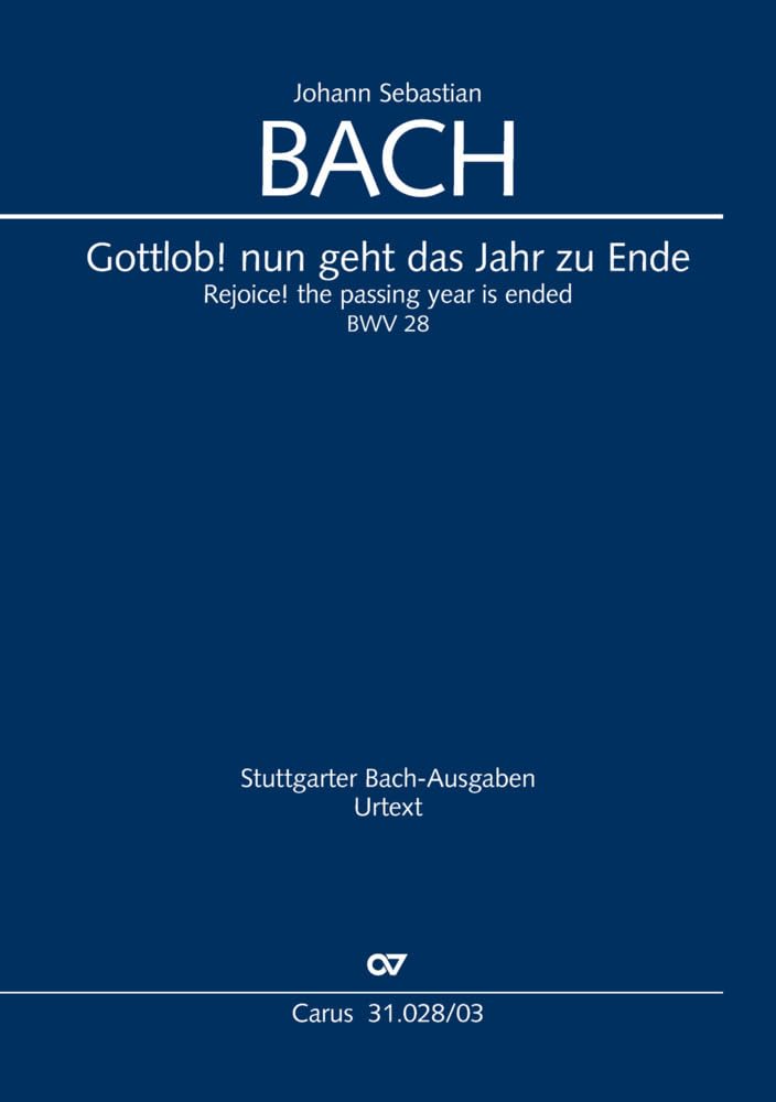 Gottlob! nun geht das Jahr zu Ende (Klavierauszug): Kantate zum Sonntag nach Weihnachten BWV 28, 1725 Sheet Music
