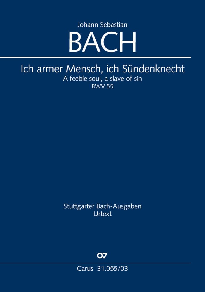 Ich armer Mensch, ich Sündenknecht (Klavierauszug): Kantate zum 22. Sonntag nach Trinitatis BWV 55, 1726 Sheet Music