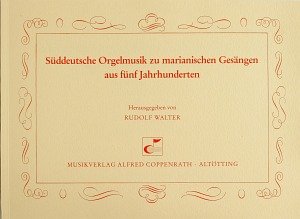Süddeutsche Orgelmusik zu marianischen Gesängen. Partitur Books