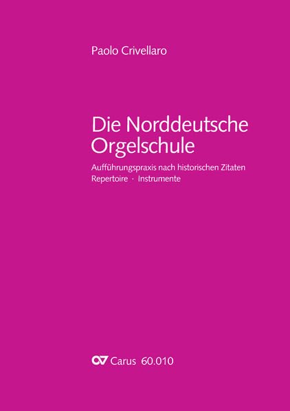 Die Norddeutsche Orgelschule: Aufführungspraxis nach historischen Zitaten. Repertoire · Instrumente Sheet Music