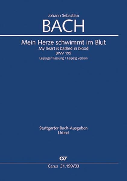 Mein Herze schwimmt im Blut (Klavierauszug): Kantate zum 11. Sonntag nach Trinitatis (Leipziger Fassung) Mit Anhang der Weimarer Urfassung von Satz 6 BWV 199, 1714 Sheet Music