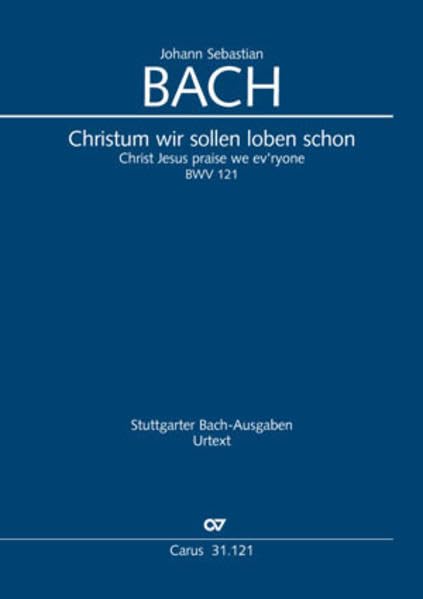 Christum wir sollen loben schon (Klavierauszug): Kantate zum 2. Weihnachtstag BWV 121, 1724 Sheet Music