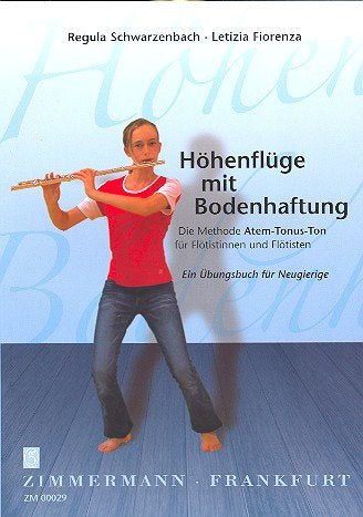 Höhenflüge mit Bodenhaftung - die Methode Atem-Tonus-Ton Band 1: für Flöte Music