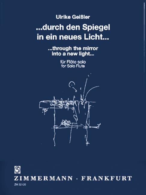 ... durch den Spiegel in ein neues Licht ...: Flöte. Sheet Music
