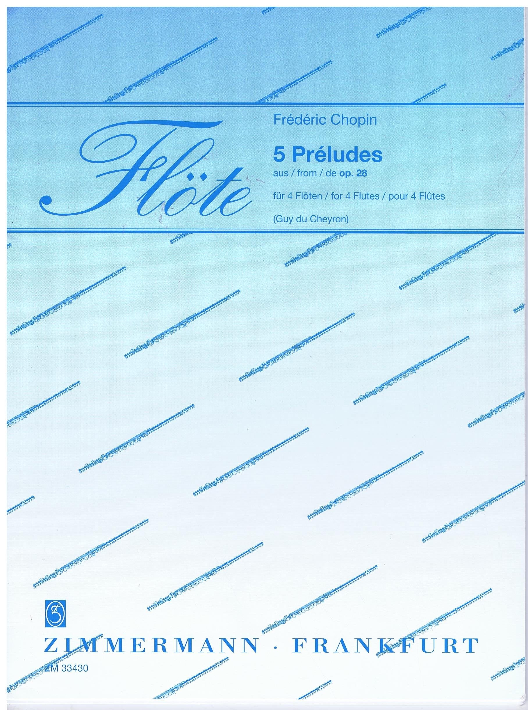 5 Préludes: aus op. 28 Nr. 4, 6, 7, 9 und 17. 4 Flöten. Partitur und Stimmen. Art & Literature