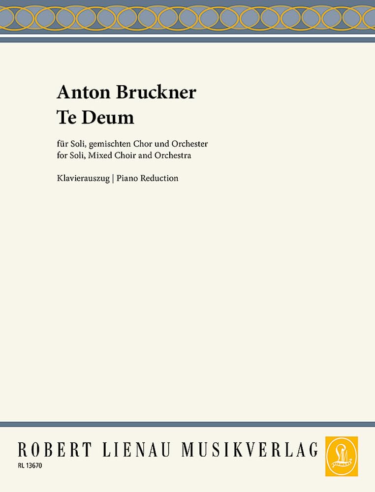Te Deum: WAB 45. Soli, gemischter Chor und Orchester. Klavierauszug. Sheet Music