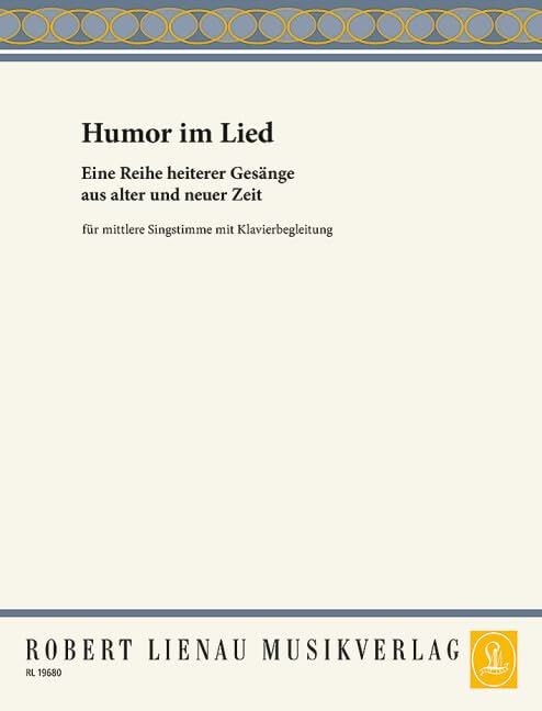 Humor im Lied: Eine Reihe heiterer Gesänge aus alter und neuer Zeit. mittlere Singstimme und Klavier. mittel. Sheet Music