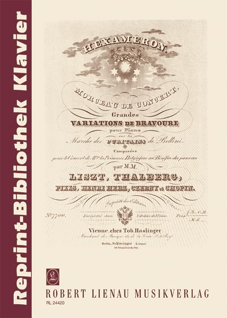 Hexameron: Grandes variations de bravoure pour piano sur la marche des "Puritains" de Bellini. Klavier. (Reprint-Bibliothek) Sheet Music
