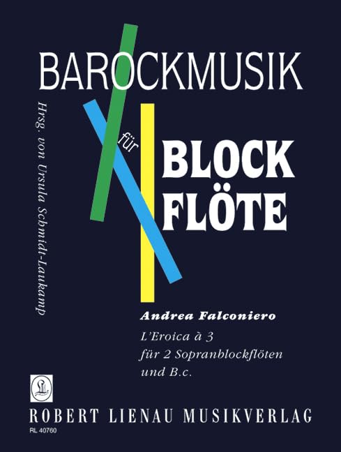 L'Eroica à 3: 2 Sopran-Blockflöten und Basso continuo. Klavierauszug mit Solostimmen. (Barockmusik für Blockflöte) Sheet Music
