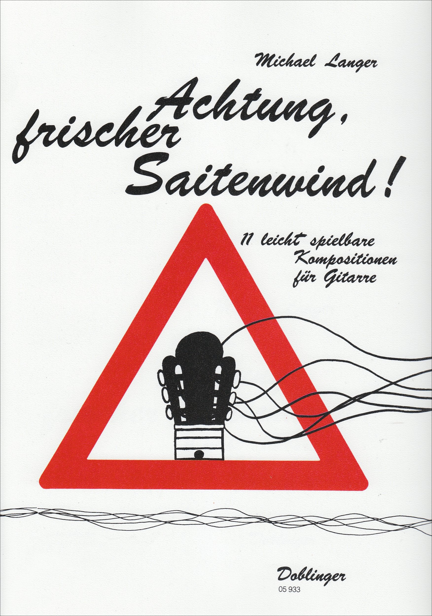 Achtung frischer Saitenwind !: Elf leicht spielbare Kompositionen für Gitarre. Das originelle Heft wurde von Sabina Pohl illustriert.. Gitarre. Sheet Music