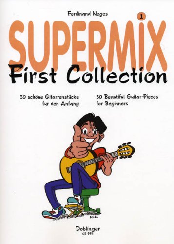 Supermix 1 - First Collection Fuer Gitarre. Gitarre Books