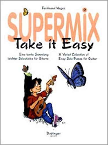Supermix, für Gitarre.Bd.2: Take it Easy. Eine bunte Sammlung leichter Solostücke für Gitarre Sheet Music