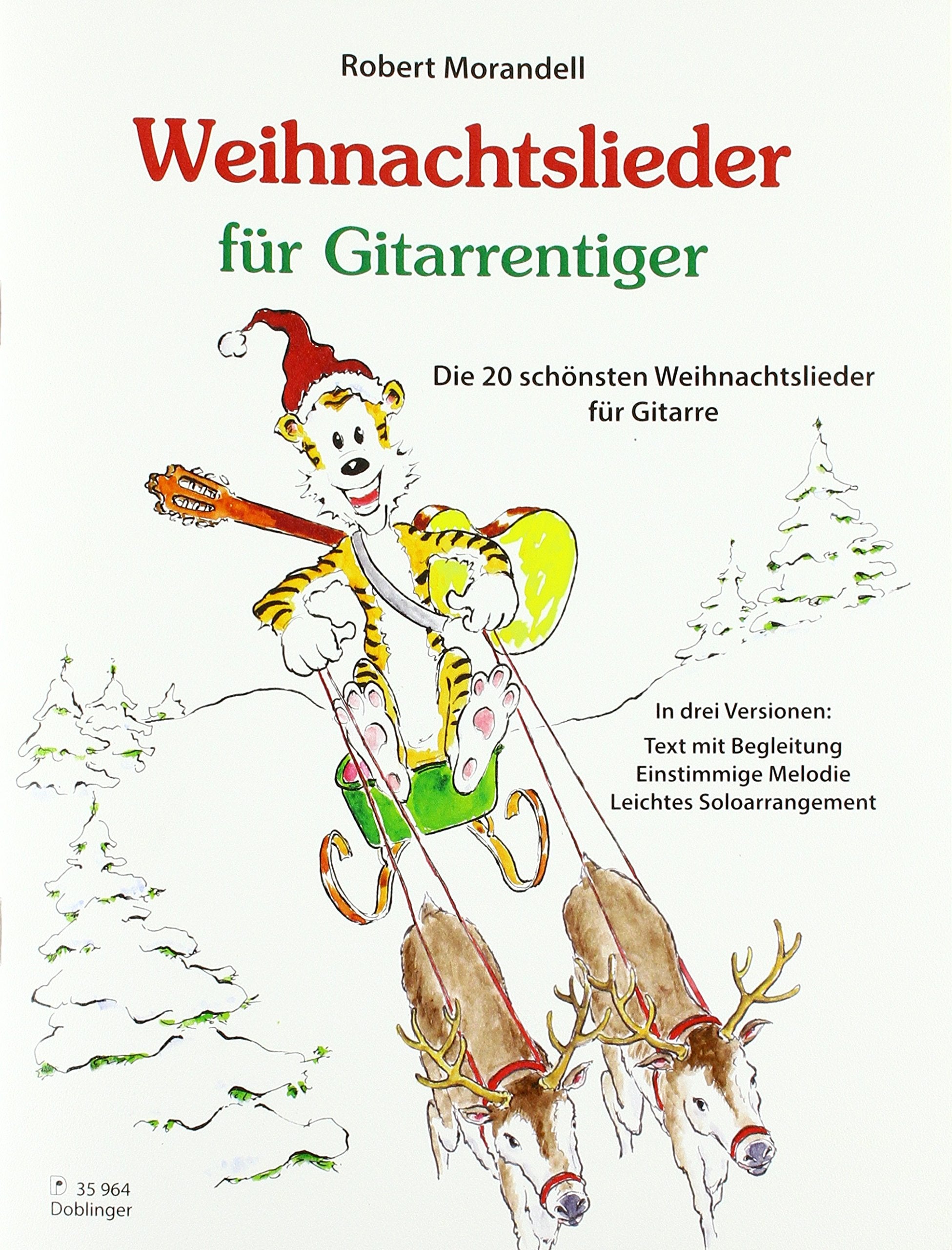 Weihnachtslieder für Gitarrentiger: Die 20 schönsten Weihnachtslieder für Gitarre in je 3 Versionen: Die 20 schönsten Weihnachtslieder für Gitarre in ... einstimmige Melodie, leichtes Soloarrangement Sheet Music
