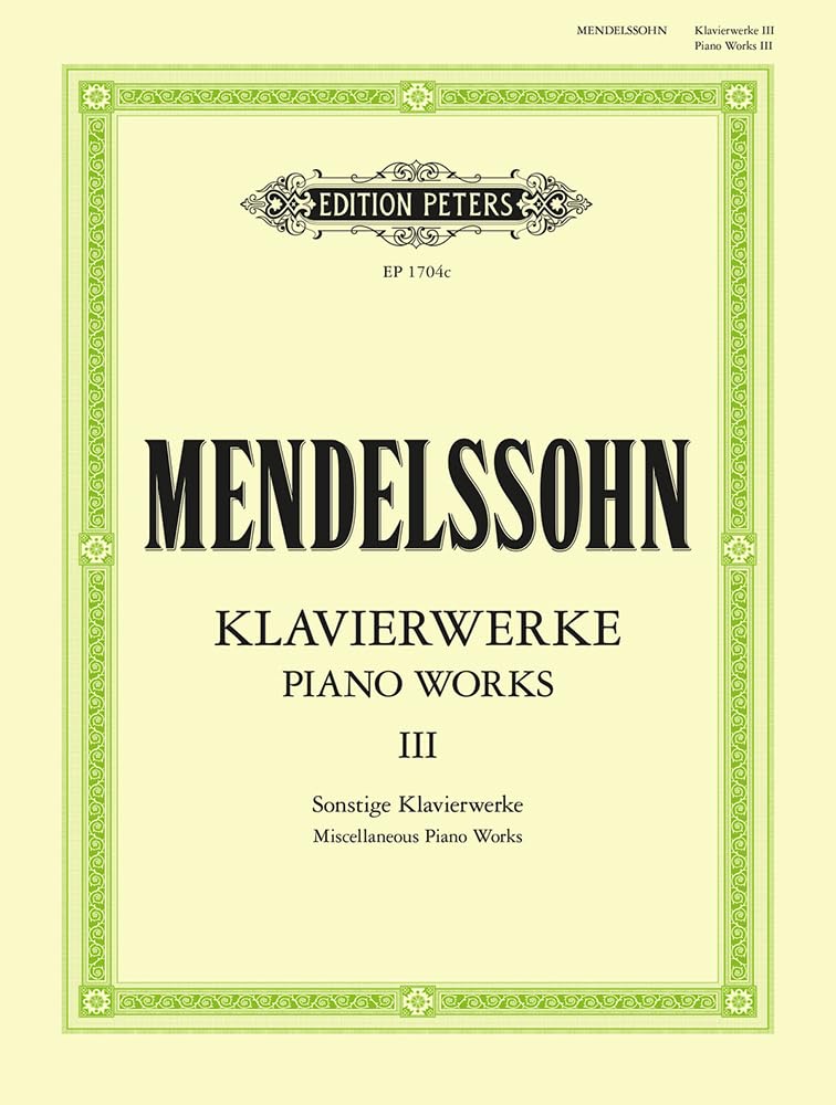 Piano Works - Miscellaneous Piano Works: Phantasie Op. 28, 6 Preludes & Fugues Op.35, Variations Sérieuses Op.54, Andante con Variazioni Op.82, ... minor 1835 (3) (Edition Peters, 3, Band 3) Sheet Music