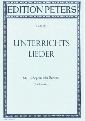 Unterrichtslieder, Gesang u. Klavier (Friedlaender), für mittlere Stimme: Sammlung berühmter Lieder. Für Mezzo-Sopran oder Bariton Sheet Music