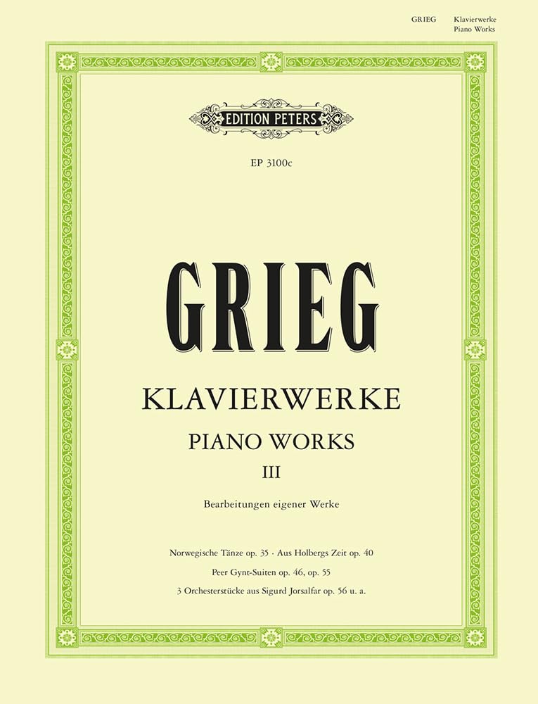 Piano Works Vol. 3 / Klavierwerke Band III: Arrangements by Grieg of His Own Works (Edition Peters, 3, Band 3) Sheet Music