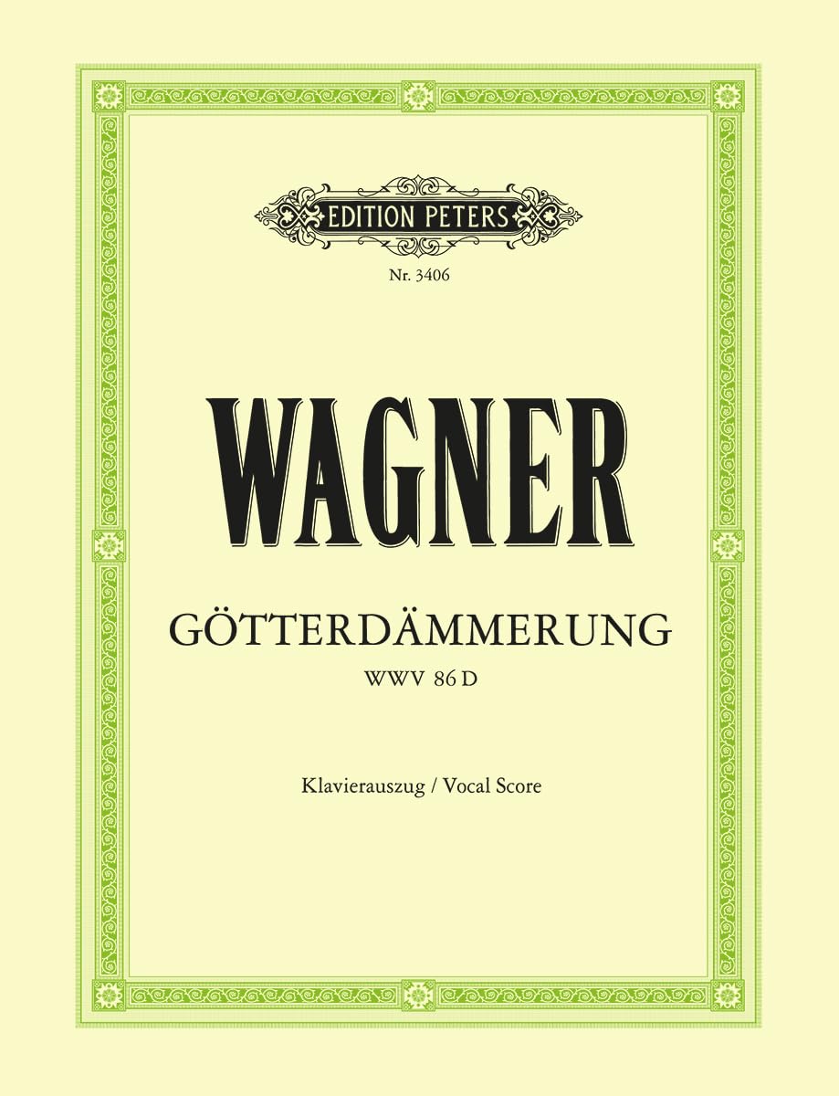 Götterdämmerung Wwv 86d Vocal Score: Day 3 of the Bühnenfestspiel Der Ring Des Nibelungen (Edition Peters) Sheet Music