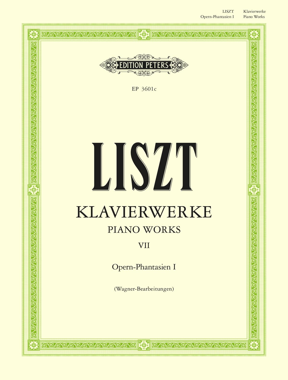 Piano Works: Opera Fantasies 1 Transcriptions from Richard Wagner's Operas (7) (Edition Peters, 7, Band 7) Sheet Music