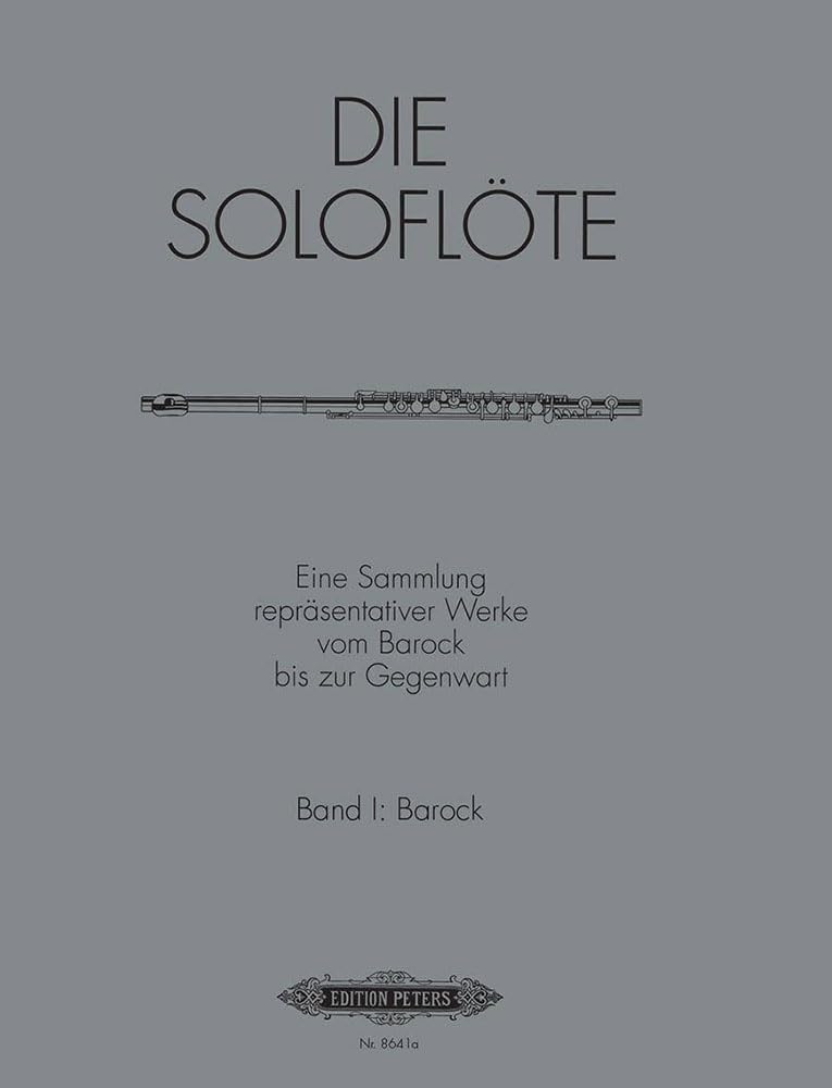 Die Soloflöte, Band 1: Barock: Eine Sammlung repräsentativer Werke vom Barock bis zur Gegenwart (Edition Peters, 1, Band 1) Art & Literature
