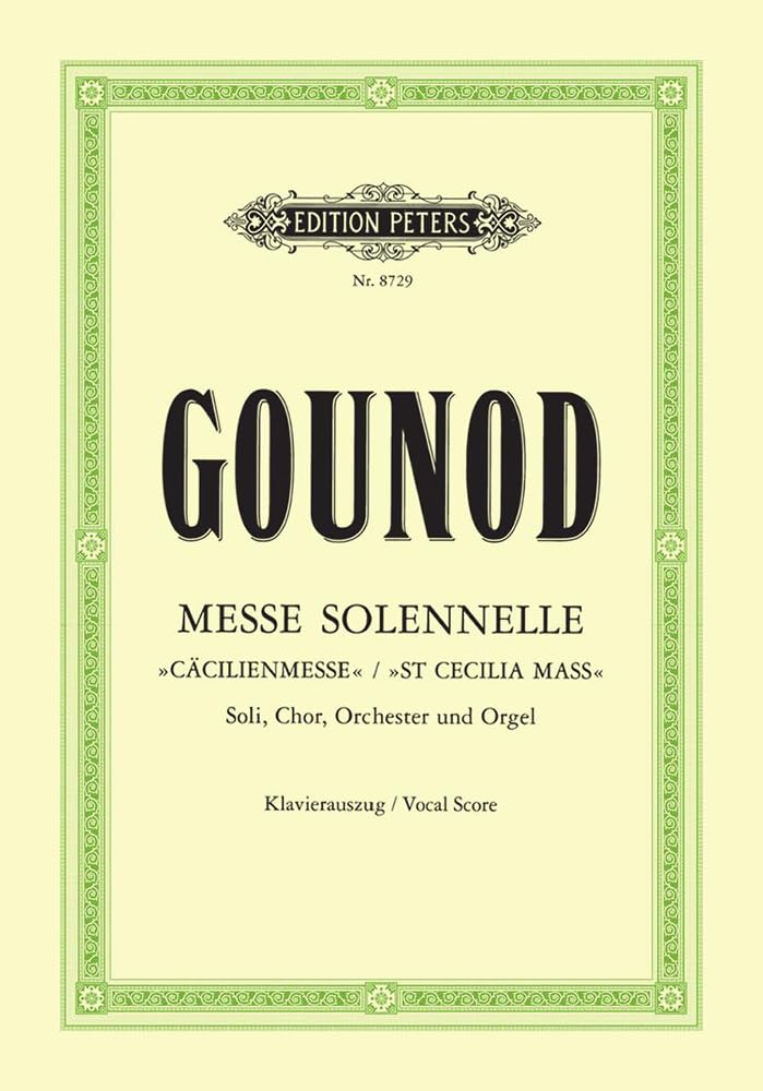 Messe solennelle G-Dur "Cäcilien-Messe": für 3 Solostimmen, Chor, Orchester und Orgel / Klavierauszug (Edition Peters) Art & Literature Books
