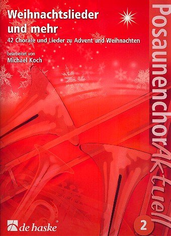 Weihnachtslieder und mehr, für Posaunenchor: 42 Choräle und Lieder zu Advent und Weihnachten. Schwierigkeitsgrad: Leicht-Mittelschwer Sheet Music