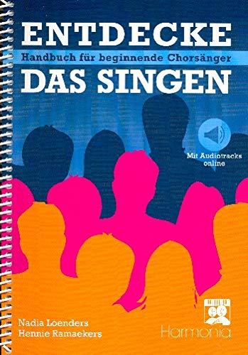 Loenders, Nadia: Entdecke das Singen (+Online Audio Access) : Handbuch für beginnende Chorsänger Music