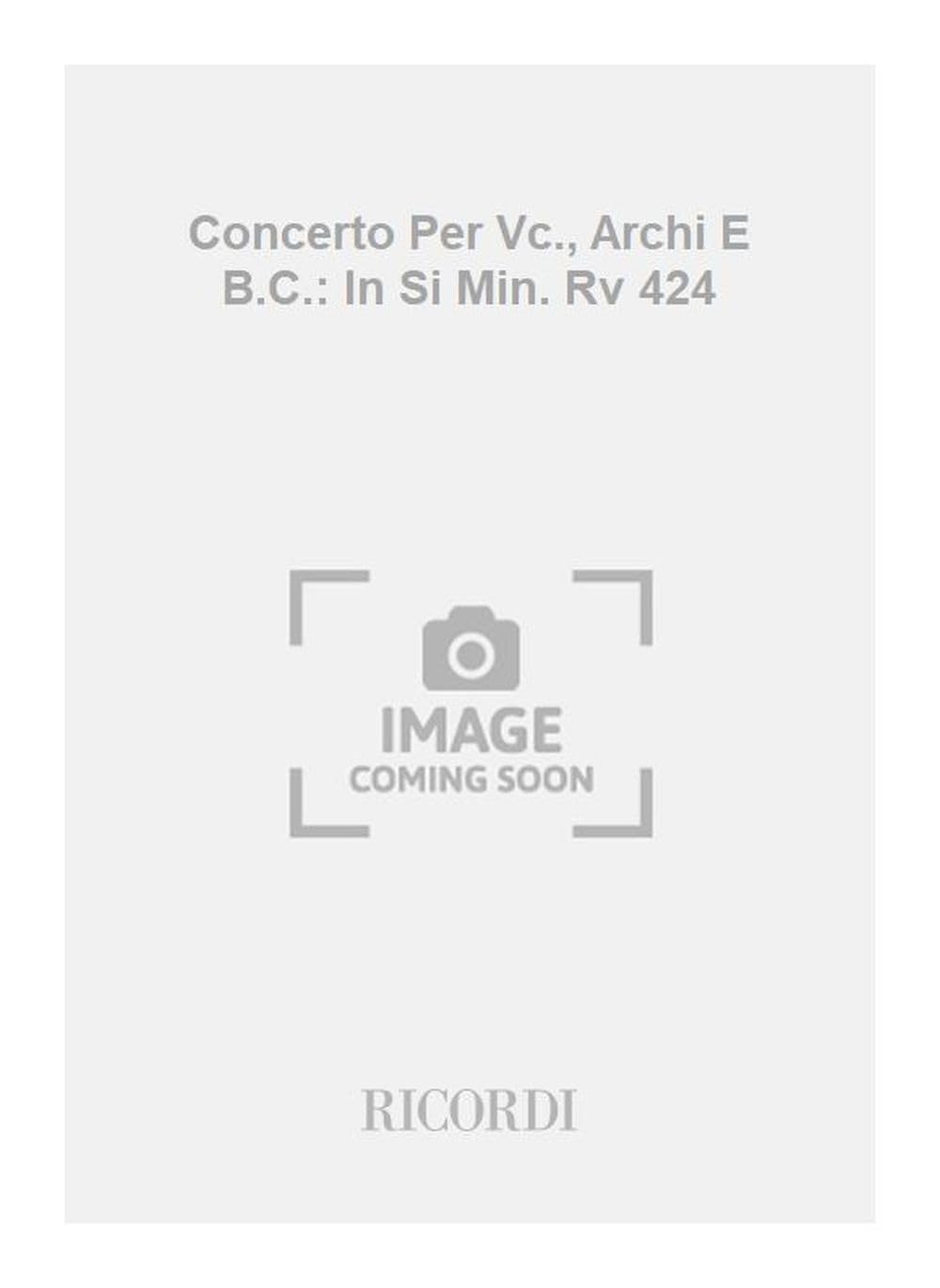 Concerti Per Vc., Archi E B.C.: In Si Min. Rv 424 book