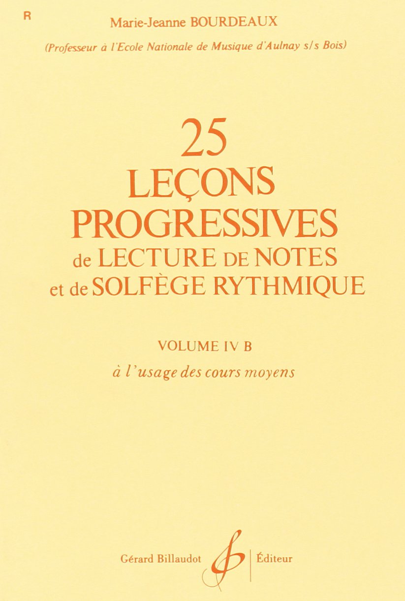 25 leçons progressives delecture de notes et de solgège rythmique. Volume 4b à l'usage des cours moyens book
