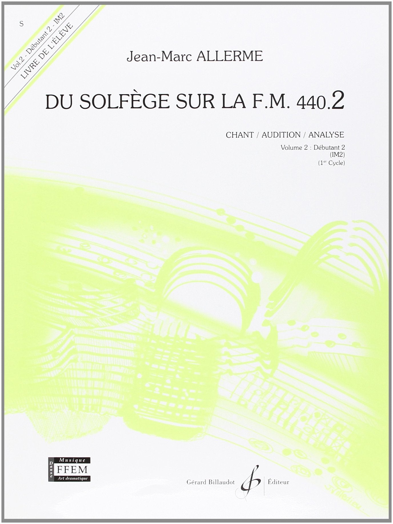 Du Solfège sur la FM 440.2: Chant/Audition/Analyse. Volume 2 : Débutant 2". "Livre de l'élève". Sheet Music